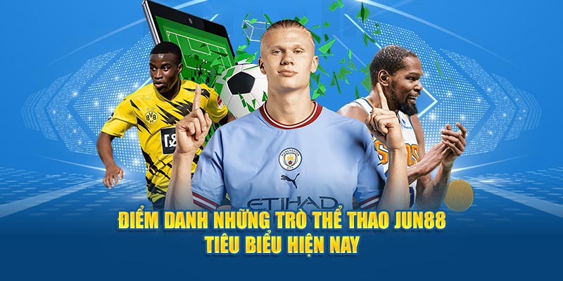 Thể Thao Jun88 - Chinh Phục Kèo Cược Với Cơ Hội Thắng Lớn 4 Điểm danh những trò thể thao Jun88 tiêu biểu hiện nay
