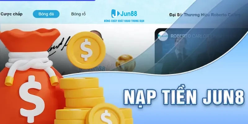 Nạp Tiền Jun88 Vào Tài Khoản Cực Đơn Giản Và Nhanh Chóng 1 nạp tiền Jun88